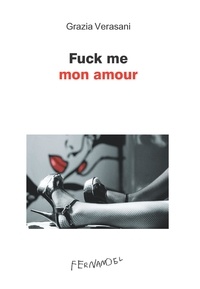 Grazia Verasani - Fuck me mon amour.