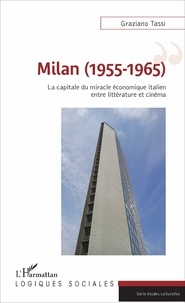 Milan (1955-1965) - La capitale du miracle économique italien entre littérature et cinéma.pdf