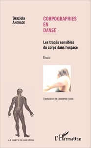 Graziela Andrade - Corpographies en danse - Les tracés sensibles du corps dans l'espace.