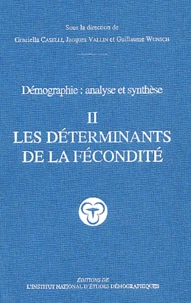Demographie : Analyse Et Synthese. Volume 2, Les Determinants De La Fecondite