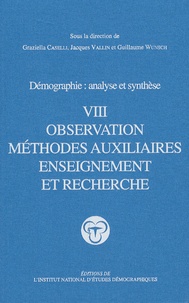 Graziella Caselli et Jacques Vallin - Démographie : analyse et synthèse - Tome 8, Observation, méthodes auxiliaires, enseignement et recherche.