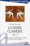 Grazioso Cecchetti - La danse classique - Manuel complet de la méthode Cecchetti Volume 1.