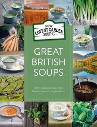 Great British Soups - 120 Tempting Recipes from Britain's Master Soup-makers.