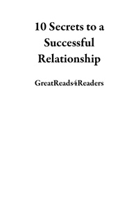  GreatReads4Readers - 10 Secrets to a Successful Relationship.