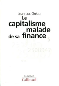 Le Capitalisme Malade De Sa Finance. Des Annees D'Expansion Aux Annees De Stagnation