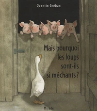 Mais pourquoi les loups sont-ils méchants ?