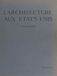 L'architecture aux États-Unis, preuve de la force d'expansion du génie français (2)