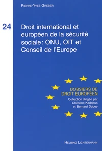 Droit international et européen de la sécurité sociale : ONU, OIT et Conseil de l'Europe