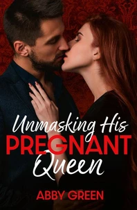 Unmasking His Pregnant Queen