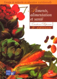 Aliments, Alimentation Et Sante. Questions-Reponses, 2eme Edition