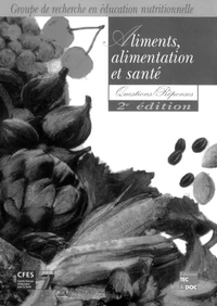 Aliments, Alimentation Et Sante. Questions-Reponses, 2eme Edition