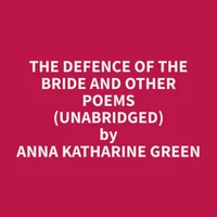 The Defence of the Bride and Other Poems (Unabridged)
