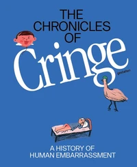 The Chronicles of Cringe
