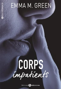 Corps impatients Tome 1