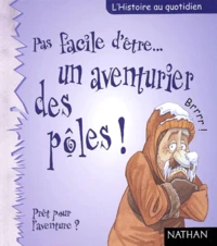 Pas facile d'être un aventurier des pôles !