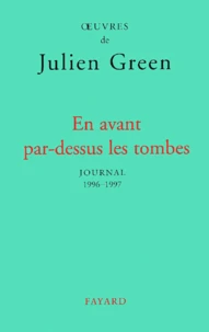 En Avant Par-Dessus Les Tombes. Journal 1996-1997