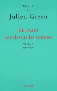 En Avant Par-Dessus Les Tombes. Journal 1996-1997