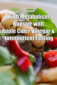 High Metabolism Booster with Apple Cider Vinegar &amp; Intermittent Fasting