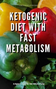  Green leatherr - Ketogenic Diet with Fast Metabolism for Beginners + Dry Fasting : Guide to Miracle of Fasting.