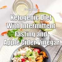  Green leatherr - Ketogenic Diet With Intermittent Fasting and Apple Cider Vinegar.