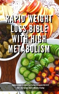  Green leatherr - Rapid Weight Loss Bible With High Metabolism Beginners Guide To Intermittent Fasting &amp; Ketogenic Diet &amp; 5:2 Diet + Dry Fasting : Guide to Miracle of Fasting.