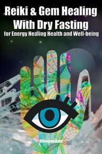 Reiki &amp; Gem Healing With Dry Fasting for Energy Healing Health and Well-being