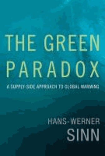 Green Paradox - A Supply-Side Approach to Global Warning.
