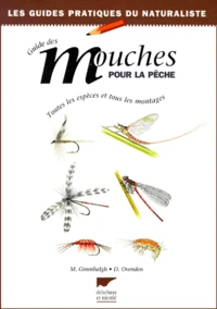 Guide Des Mouches Pour La Peche. Toutes Les Especes Et Tous Les Montages