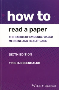 How to Read a Paper: The Basics of Evidence-Based Medicine and Healthcare