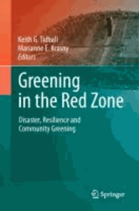 Keith G. Tidball - Greening in the Red Zone - Disaster, Resilience and Community Greening.
