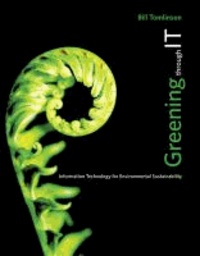 Greening Through It - Information Technology for Environmental Sustainability.