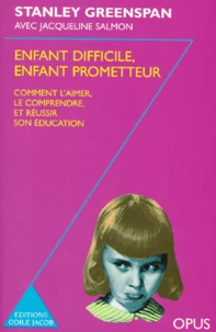 Enfant Difficile, Enfant Prometteur . Comment L'Aimer, Le Comprendre, Et Reussir Son Education