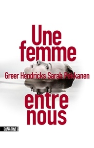 E book pdf download gratuit Une femme entre nous par Greer Hendricks, Sarah Pekkanen MOBI