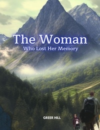 GREER HILL - Unforgettable Mystery Unveiled: The Woman Who Lost Her Memory.