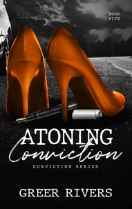  Greer Rivers - Atoning Conviction - The Conviction Series, #5.