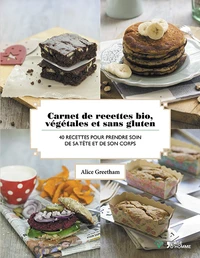 Carnet de recettes bio, végétales et sans gluten