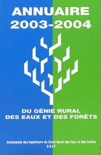  GREF - Annuaire 2003-2004 du Génie Rural et des Eaux et des Forêts.