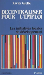 Decentraliser Pour L'Emploi : Les Initiatives Locales De Developpement