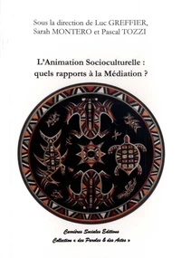 L'animation socioculturelle : quels rapports à la médiation ?