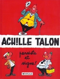  Greg - Achille Talon Tome 3 : Achille Talon Persiste Et Signe !.