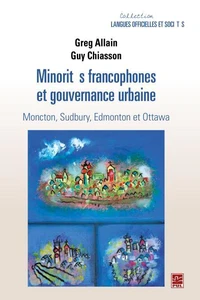 Minorites francophones et gouvernance urbaine. moncton sudbury