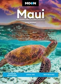 Greg Archer - Moon Maui - Outdoor Adventures, Local Tips, Best Beaches.