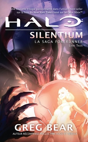 Greg Bear - Halo, la saga Forerunner Tome 3 : Halo silentium.