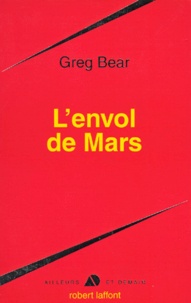 Greg Bear - L'envol de Mars.