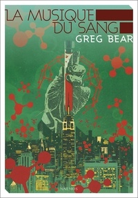 Greg Bear - La Musique du sang.