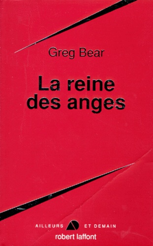 Greg Bear - La reine des anges.