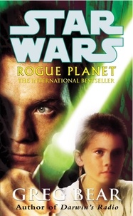 Greg Bear - Star Wars: Rogue Planet.