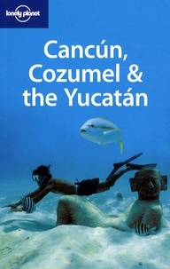 Greg Benchwick - Cancun, Cozumel and the Yucatan.