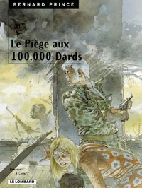 Bernard Prince Tome 15 : Le Piege Aux 100 000 Dards