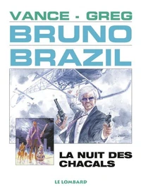 Bruno Brazil Numero 5 : La Nuit Des Chacals